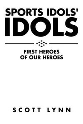 Sports Idols' Idols - Scott Lynn