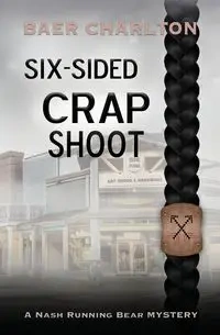 Six-sided Crap Shoot - Charlton Baer