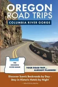 Oregon Road Trips - Columbia River Gorge Edition - Mike Westby