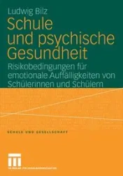 Schule und psychische Gesundheit - Bilz Ludwig