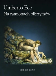 Na ramionach olbrzymów - Umberto Eco