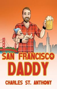 San Francisco Daddy - St. Anthony Charles