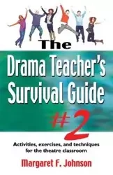 Drama Teacher's Survival Guide #2 - Johnson Margaret