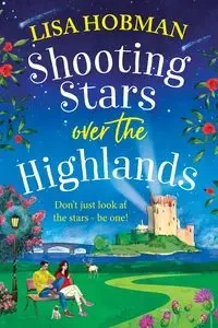 Shooting Stars Over the Highlands - Lisa Hobman