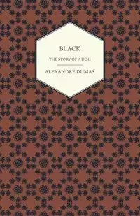 Black - The Story of a Dog - Dumas Alexandre