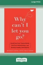 Why Can't I Let You Go? - Michelle Skeen