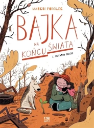 Bajka na końcu świata T.1 Ostatni ogród - Marcin Podolec