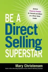 Be a Direct Selling Superstar - Mary Christensen
