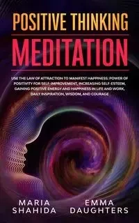 POSITIVE THINKING MEDITATION - EMMA MARIA DAUGHTERS SHAHIDA