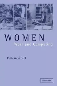 Women, Work and Computing - Ruth Woodfield