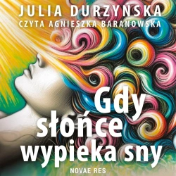 audiobook Gdy słońce wypieka sny - Julia Durzyńska