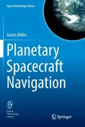 Planetary Spacecraft Navigation - James Miller