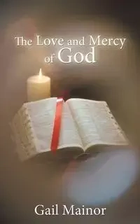 The Love and Mercy of God - Gail Mainor
