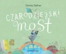 Czarodziejski most - Dorota Gellner