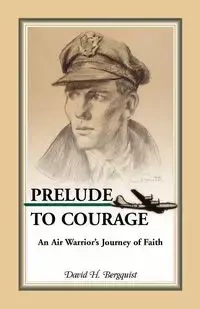 Prelude to Courage - David Bergquist H