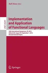 Implementation and Application of Functional Languages - Hinze Ralf