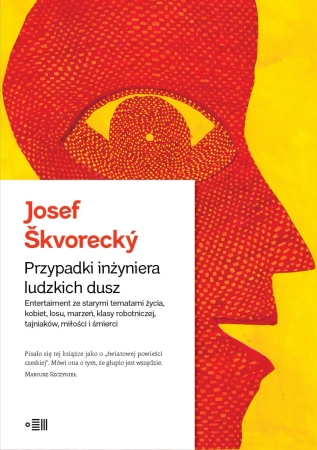 Przypadki inżyniera ludzkich dusz - Josef Skvorecky