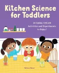 Kitchen Science for Toddlers - Melissa Mazur