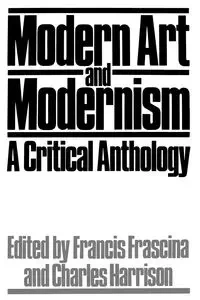 Modern Art and Modernism - Paul Deirdre