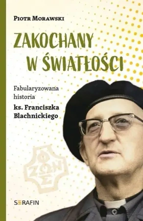 Zakochany w światłości - Piotr Morawski