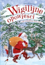 Wigilijne opowieści, czyli prawdziwy duch świąt - Aneta Grabowska