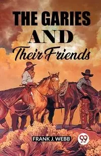The Garies And Their Friends - Frank J. Webb