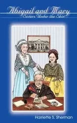 Abigail and Mary - S. Sherman Harriette