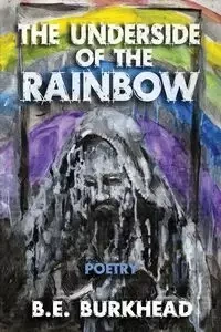 The Underside of the Rainbow - Burkhead B.E.