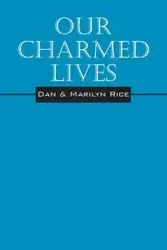 Our Charmed Lives - Dan Rice and Marilyn