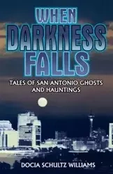 When Darkness Falls - Williams Docia Shultz