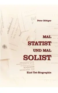 Mal STATIST und mal SOLIST - Peter Böttger