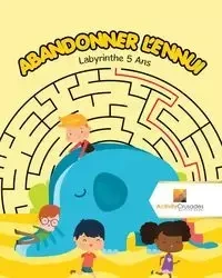 Abandonner L'Ennui - Activity Crusades