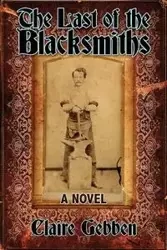 The Last of the Blacksmiths - Claire Gebben