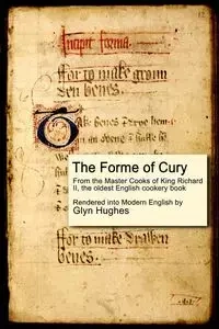The Forme of Cury - Hughes Glyn