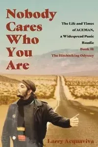 Nobody Cares Who You Are - Larry Acquaviva