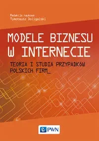 Modele biznesu w Internecie - Tymoteusz Doligalski (red.)