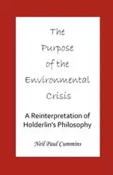 The Purpose of the Environmental Crisis - Neil Paul Cummins