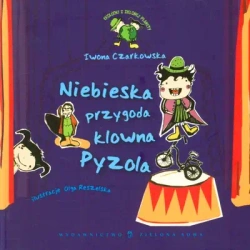 Ekoludki. Niebieska przygoda Klowna Pyzola wyd. 2009 - Iwona Czarkowska