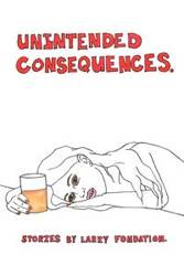 Unintended Consequences - Larry Fondation
