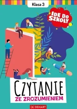Idę do szkoły. Czytanie ze zrozumieniem Klasa 3 - Karolina Glinka-komorowska