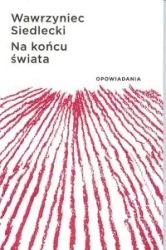 Na końcu świata - Wawrzyniec Siedlecki