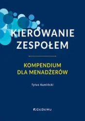 Kierowanie zespołem. Kompendium dla menadżerów - Tytus Kamiński