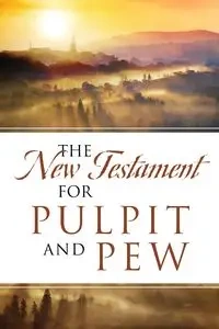 The New Testament For Pulpit and Pew - Davis Dean