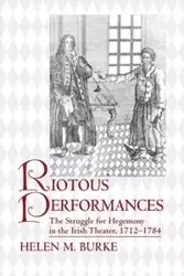 Riotous Performances - Helen Burke