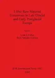 Lithic Raw Material Economies in Late Glacial and Early Postglacial Europe - Fisher Lynn E.