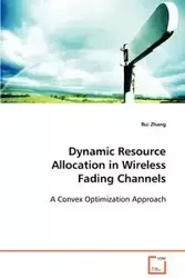 Dynamic Resource Allocation in Wireless Fading Channels - Zhang Rui