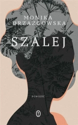 Szalej - Monika Drzazgowska
