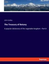The Treasury of Botany - John Lindley