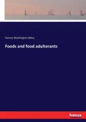 Foods and food adulterants - Wiley Harvey Washington