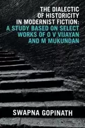 The Dialectic of Historicity in Modernist Fiction - Gopinath Swapna